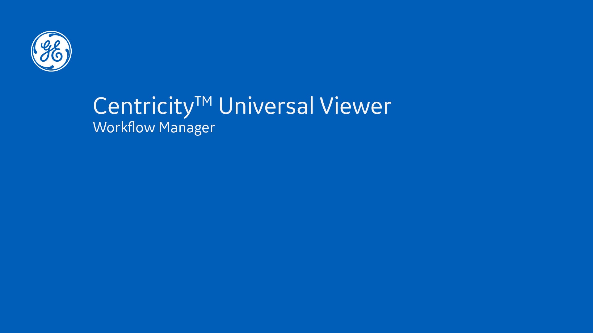 Centricity-Universal-Viewer---Workflow-Manager
